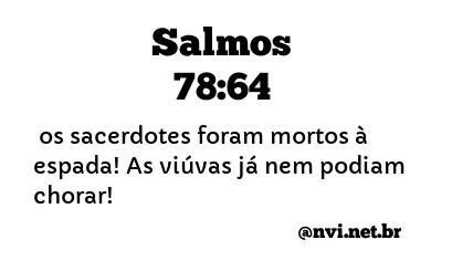 SALMOS 78:64 NVI NOVA VERSÃO INTERNACIONAL