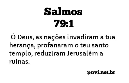 SALMOS 79:1 NVI NOVA VERSÃO INTERNACIONAL