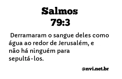 SALMOS 79:3 NVI NOVA VERSÃO INTERNACIONAL