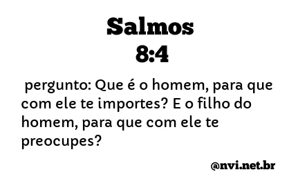 SALMOS 8:4 NVI NOVA VERSÃO INTERNACIONAL