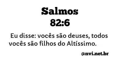 SALMOS 82:6 NVI NOVA VERSÃO INTERNACIONAL