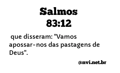 SALMOS 83:12 NVI NOVA VERSÃO INTERNACIONAL