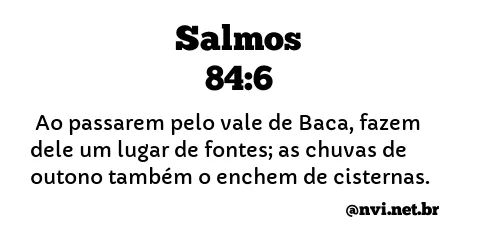 SALMOS 84:6 NVI NOVA VERSÃO INTERNACIONAL