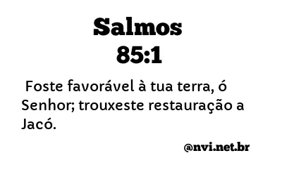 SALMOS 85:1 NVI NOVA VERSÃO INTERNACIONAL