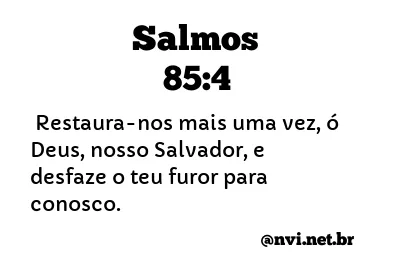 SALMOS 85:4 NVI NOVA VERSÃO INTERNACIONAL