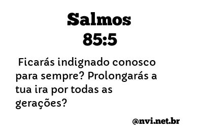 SALMOS 85:5 NVI NOVA VERSÃO INTERNACIONAL