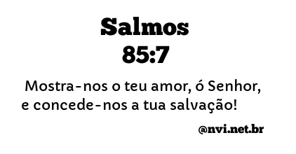 SALMOS 85:7 NVI NOVA VERSÃO INTERNACIONAL