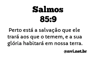 SALMOS 85:9 NVI NOVA VERSÃO INTERNACIONAL