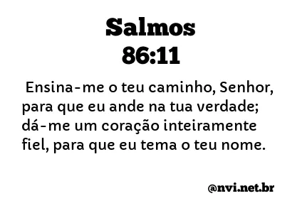 SALMOS 86:11 NVI NOVA VERSÃO INTERNACIONAL