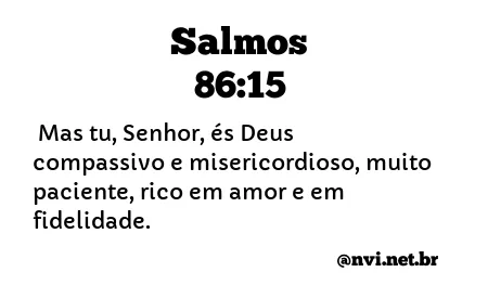 SALMOS 86:15 NVI NOVA VERSÃO INTERNACIONAL