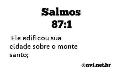 SALMOS 87:1 NVI NOVA VERSÃO INTERNACIONAL