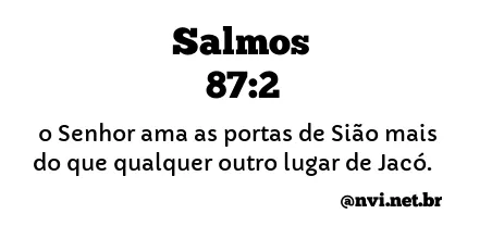 SALMOS 87:2 NVI NOVA VERSÃO INTERNACIONAL