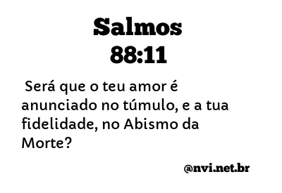 SALMOS 88:11 NVI NOVA VERSÃO INTERNACIONAL