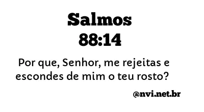 SALMOS 88:14 NVI NOVA VERSÃO INTERNACIONAL