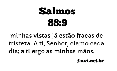 SALMOS 88:9 NVI NOVA VERSÃO INTERNACIONAL