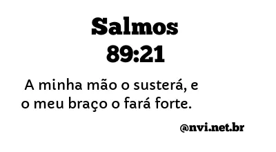 SALMOS 89:21 NVI NOVA VERSÃO INTERNACIONAL