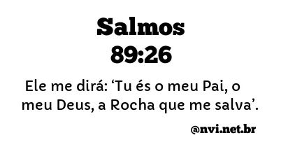 SALMOS 89:26 NVI NOVA VERSÃO INTERNACIONAL