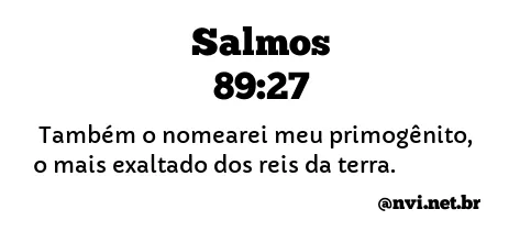 SALMOS 89:27 NVI NOVA VERSÃO INTERNACIONAL