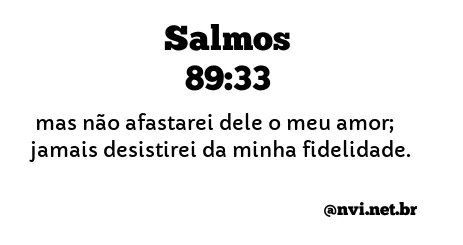 SALMOS 89:33 NVI NOVA VERSÃO INTERNACIONAL