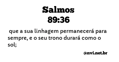 SALMOS 89:36 NVI NOVA VERSÃO INTERNACIONAL
