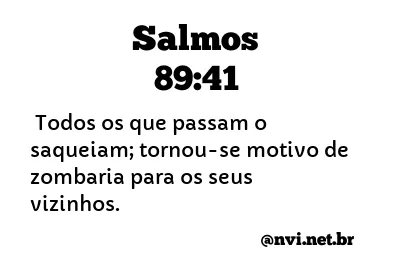 SALMOS 89:41 NVI NOVA VERSÃO INTERNACIONAL