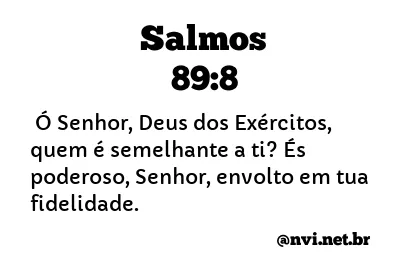 SALMOS 89:8 NVI NOVA VERSÃO INTERNACIONAL