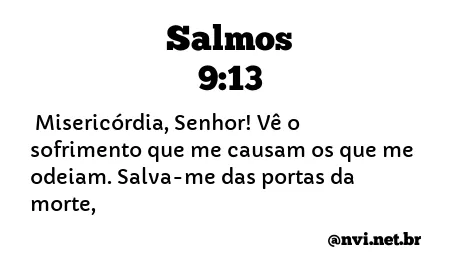 SALMOS 9:13 NVI NOVA VERSÃO INTERNACIONAL