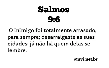 SALMOS 9:6 NVI NOVA VERSÃO INTERNACIONAL