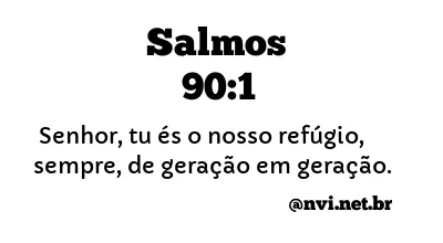 SALMOS 90:1 NVI NOVA VERSÃO INTERNACIONAL