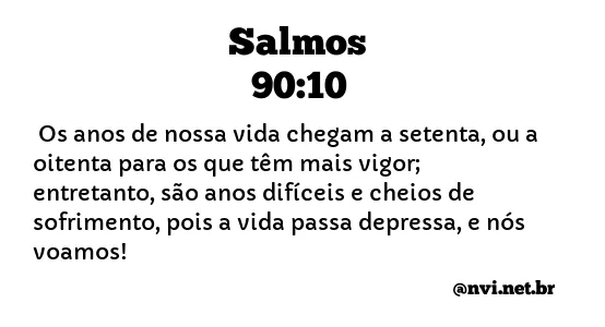 SALMOS 90:10 NVI NOVA VERSÃO INTERNACIONAL