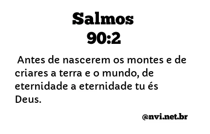 SALMOS 90:2 NVI NOVA VERSÃO INTERNACIONAL