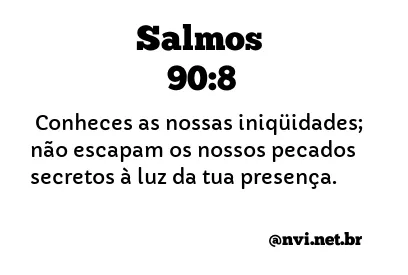 SALMOS 90:8 NVI NOVA VERSÃO INTERNACIONAL