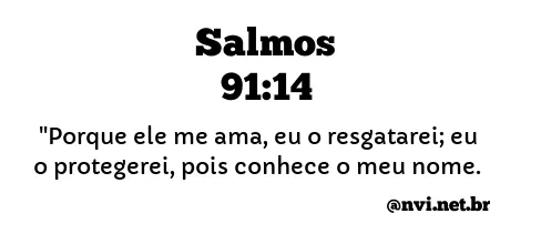 SALMOS 91:14 NVI NOVA VERSÃO INTERNACIONAL