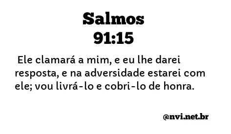 SALMOS 91:15 NVI NOVA VERSÃO INTERNACIONAL