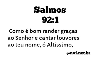 SALMOS 92:1 NVI NOVA VERSÃO INTERNACIONAL