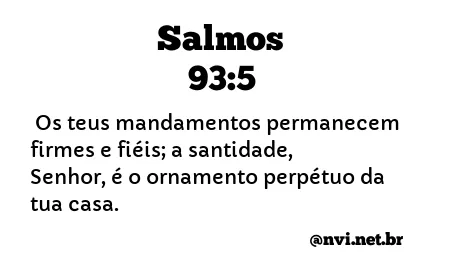 SALMOS 93:5 NVI NOVA VERSÃO INTERNACIONAL