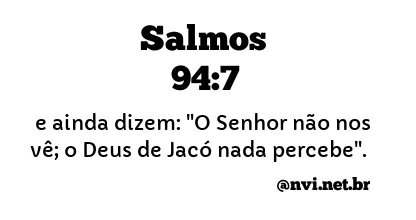 SALMOS 94:7 NVI NOVA VERSÃO INTERNACIONAL