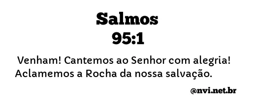 SALMOS 95:1 NVI NOVA VERSÃO INTERNACIONAL