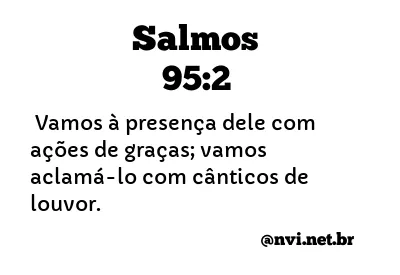 SALMOS 95:2 NVI NOVA VERSÃO INTERNACIONAL