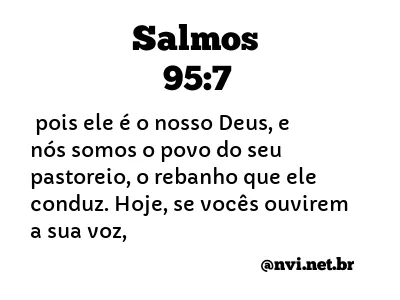 SALMOS 95:7 NVI NOVA VERSÃO INTERNACIONAL