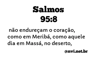 SALMOS 95:8 NVI NOVA VERSÃO INTERNACIONAL