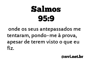 SALMOS 95:9 NVI NOVA VERSÃO INTERNACIONAL