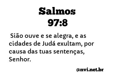 SALMOS 97:8 NVI NOVA VERSÃO INTERNACIONAL