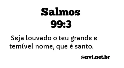 SALMOS 99:3 NVI NOVA VERSÃO INTERNACIONAL