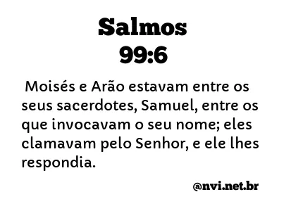 SALMOS 99:6 NVI NOVA VERSÃO INTERNACIONAL