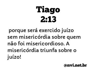 TIAGO 2:13 NVI NOVA VERSÃO INTERNACIONAL