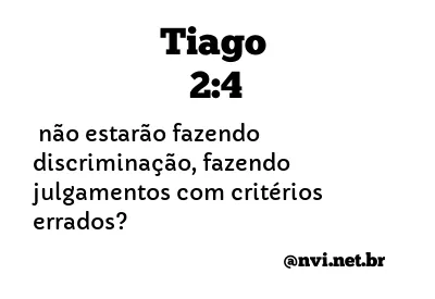 TIAGO 2:4 NVI NOVA VERSÃO INTERNACIONAL