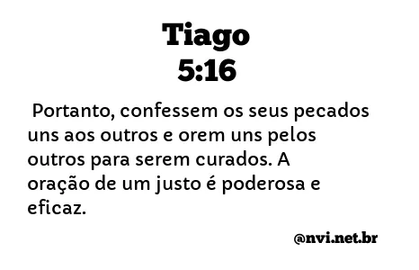 TIAGO 5:16 NVI NOVA VERSÃO INTERNACIONAL