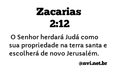 ZACARIAS 2:12 NVI NOVA VERSÃO INTERNACIONAL